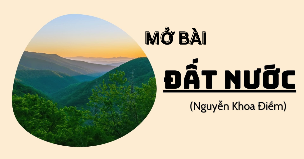 10 Mẫu mở bài Đất Nước, Ngữ Văn lớp 12 hay xúc động
