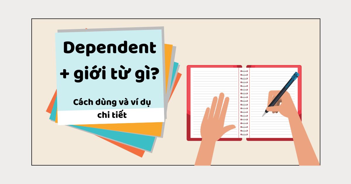 Dependent là gì? Dependent đi với giới từ gì?