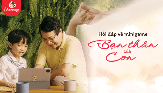 Hỏi đáp về chương trình minigame “Bạn thân của con”
