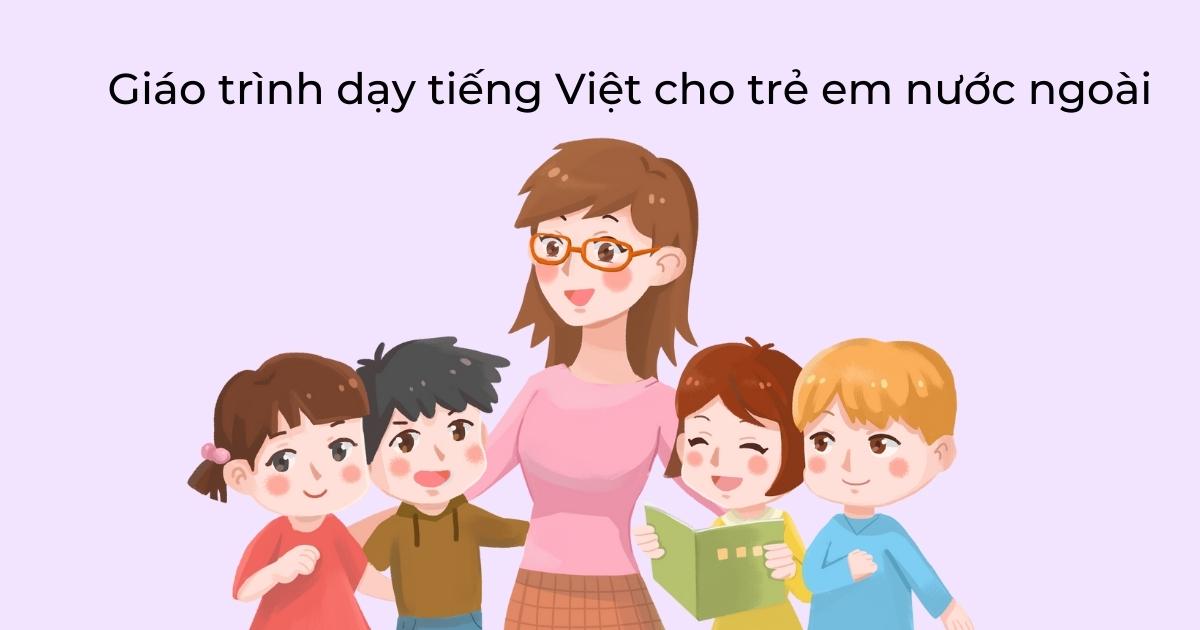 Giáo trình dạy tiếng Việt cho trẻ em nước ngoài