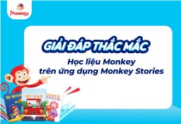 Hỏi đáp về kho Học liệu trên ứng dụng học tập Monkey Stories