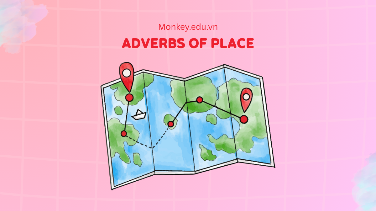 Adverbs of Place: Definition, examples & grammar rules (with usage tips)