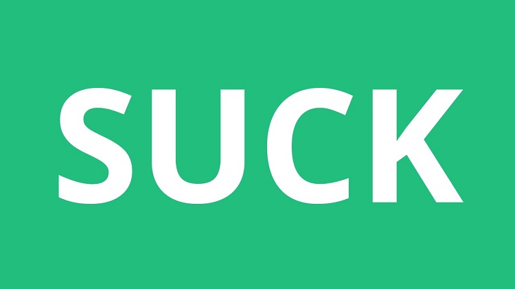 Suck trong tiếng lóng có nghĩa là hút đúng không?. (Ảnh: Sưu tầm Internet)