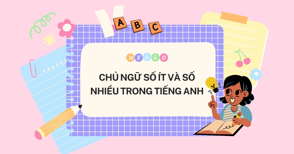 Chủ Ngữ Số Ít Và Số Nhiều Trong Tiếng Anh: Hướng Dẫn Toàn Diện