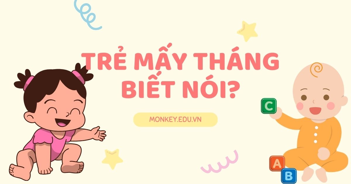 Trẻ mấy tuổi biết nói? Những nguyên nhân khiến trẻ chậm nói