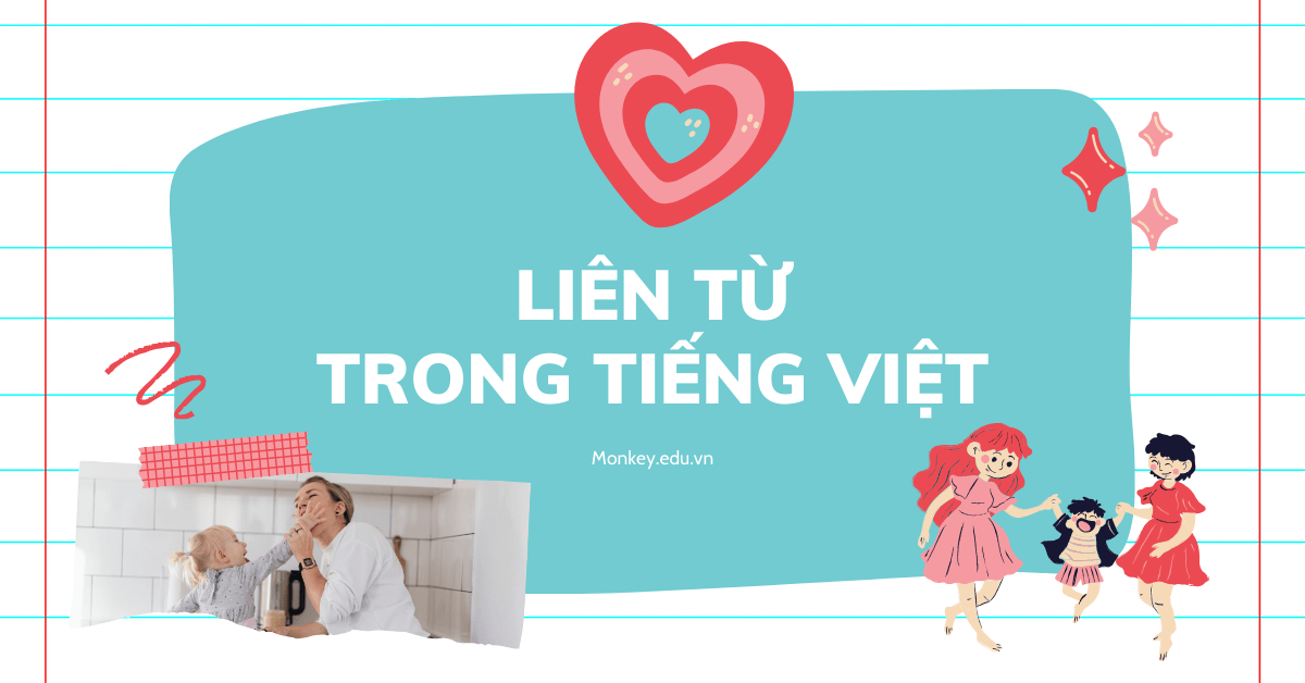 Liên từ trong tiếng Việt: Định nghĩa, phân loại & cách dùng