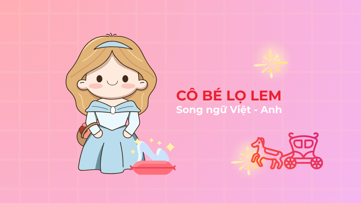 Truyện Cô Bé Lọ Lem song ngữ Việt - Anh & câu hỏi luyện tập