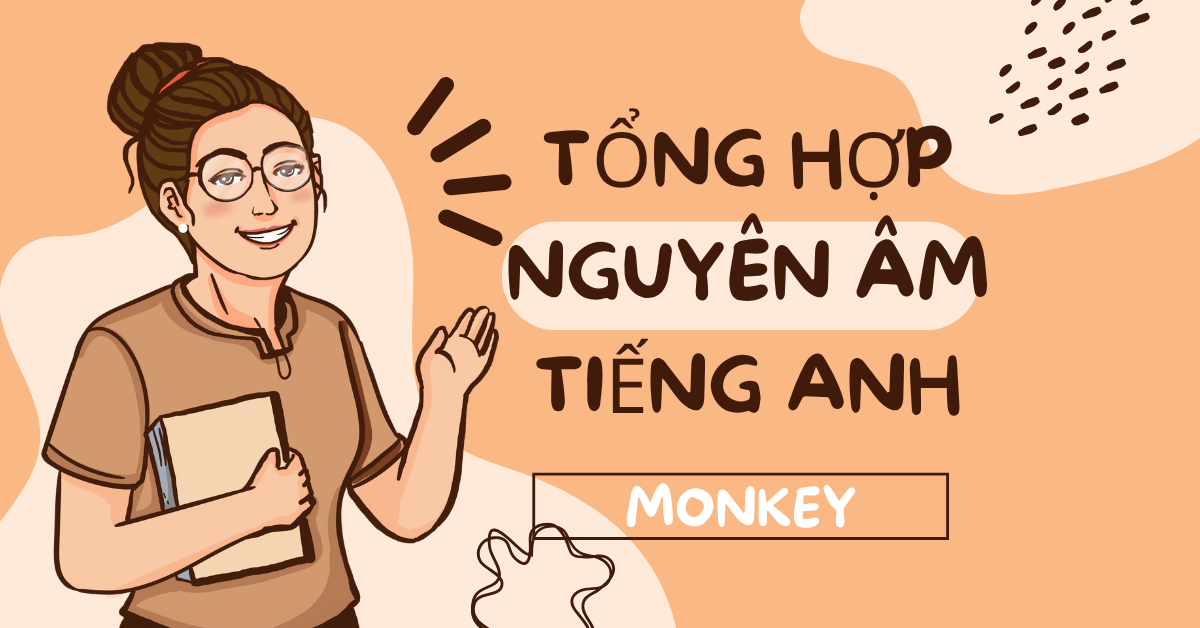 Nguyên âm tiếng Anh là gì? Các nguyên âm trong tiếng Anh & cách học