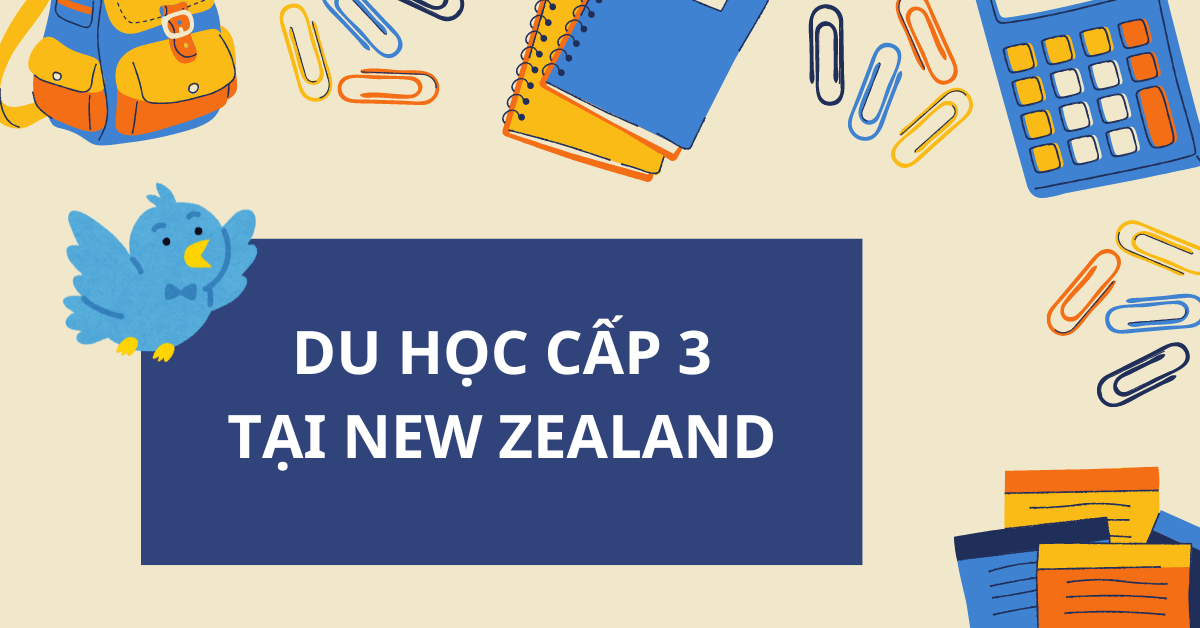 [A-Z] Kinh nghiệm du học cấp 3 tại New Zealand (Bậc THPT)