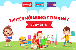Truyện mới Monkey tuần này có gì? Cập nhật truyện mới ngày 21/8