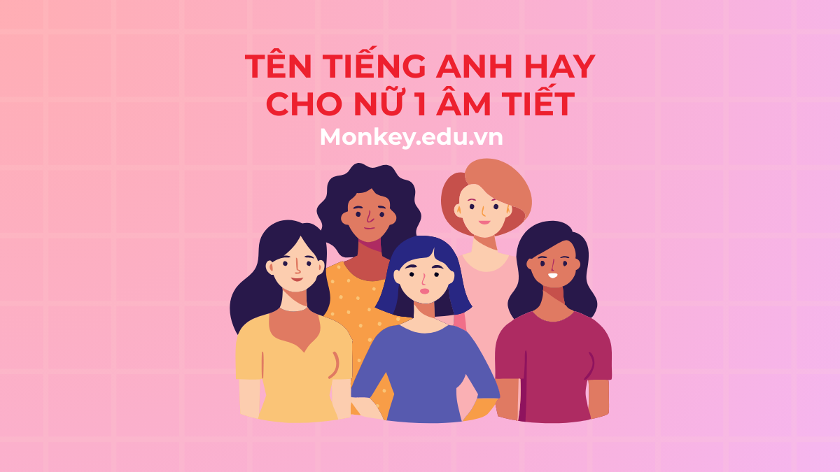 100+ tên tiếng Anh hay cho nữ 1 âm tiết đơn giản, thu hút