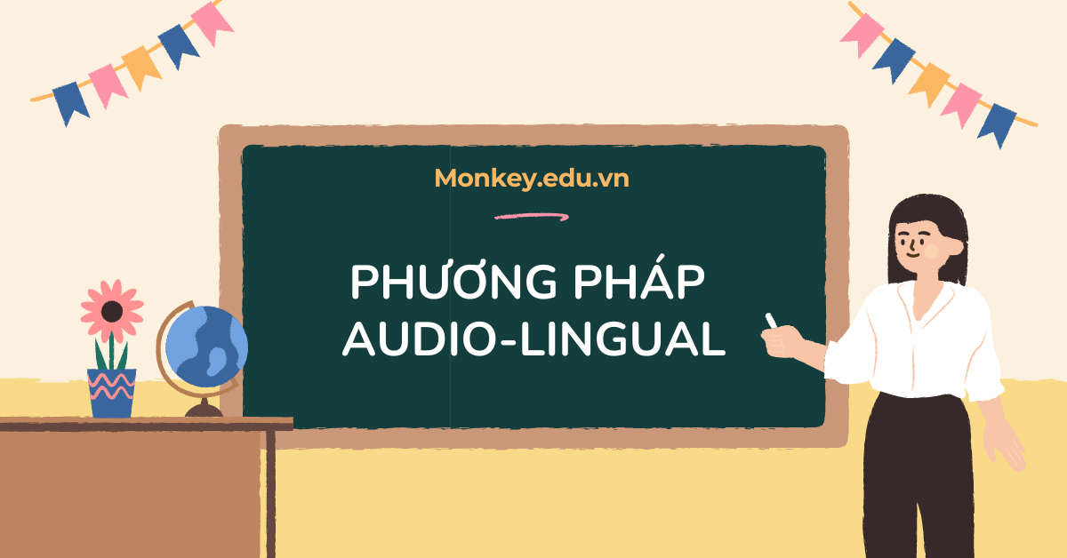 Audio-Lingual Method là gì? Tại sao không còn được áp dụng phổ biến trong học tiếng Anh cho trẻ?