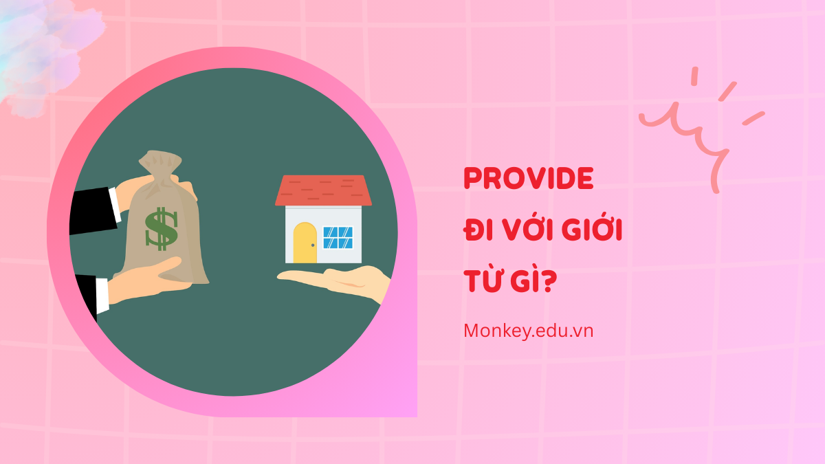 Provide đi với giới từ gì? Cấu trúc, cách dùng & bài tập tự luyện
