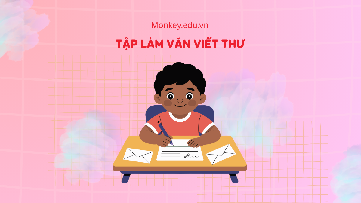 10+ bài tập làm văn VIẾT THƯ lớp 4 chọn lọc, hay nhất