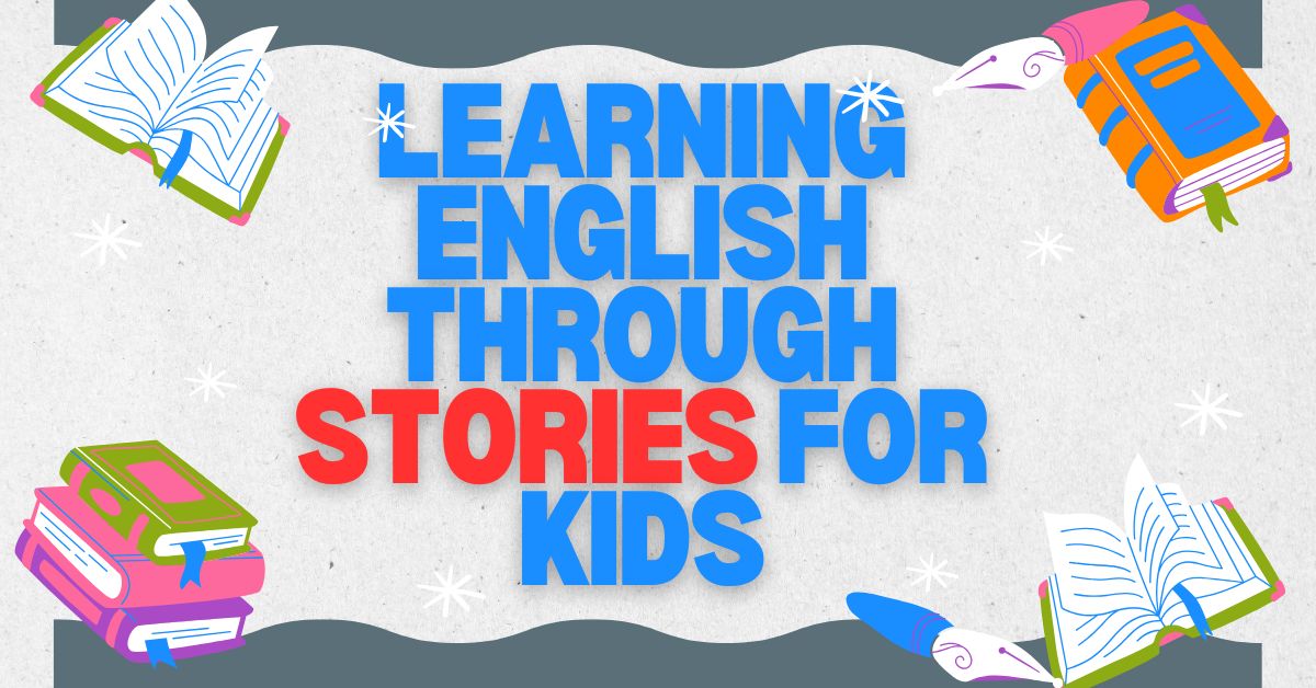 The secret to effectively learning English through stories for kids at home