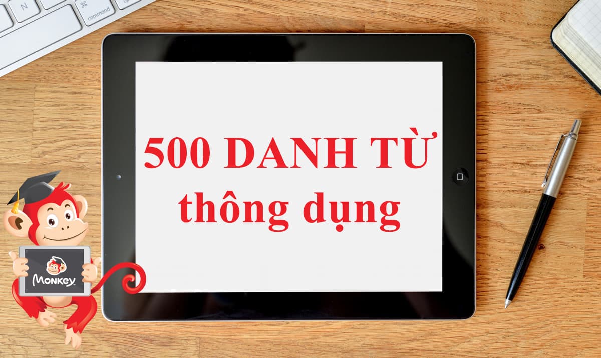 500 Danh Từ Tiếng Anh Thông Dụng: Nắm Vững Từ Vựng Cơ Bản Hàng Ngày