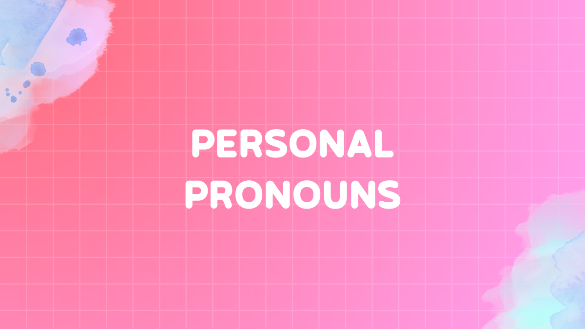 Personal pronouns in English: Definition, types, examples & rules