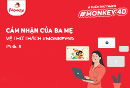 Cảm nhận của ba mẹ về thử thách #Monkey4D - Phần 1