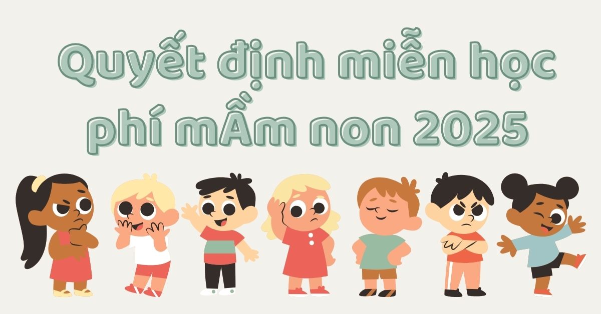 Quyết định miễn học phí mầm non bắt đầu từ khi nào? Đối tượng áp dụng