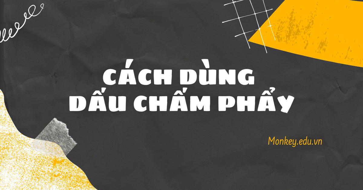 Hướng dẫn cách dùng dấu chấm phẩy (;) trong tiếng Việt