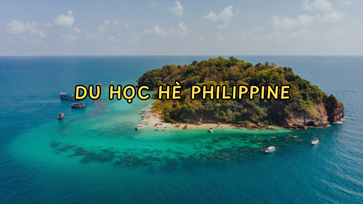 Du học hè Philippine 2025: Cẩm nang hướng dẫn từ A-Z!