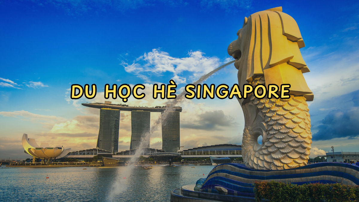 Du học hè Singapore dành cho ai? Chi phí & điều kiện tham gia!