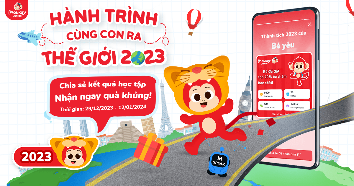 Hành trình cùng con ra thế giới 2023 - Chia sẻ kết quả học tập - Nhận ngay quà khủng!