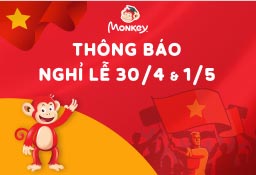 Thông báo: LỊCH NGHỈ LỄ 30/4 - 1/5 CỦA MONKEY