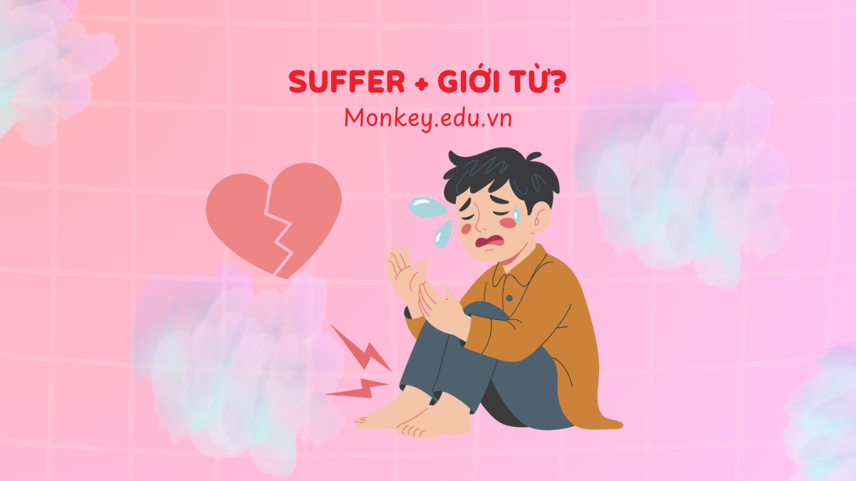 Suffer đi với giới từ gì trong tiếng Anh? Cách dùng & ví dụ