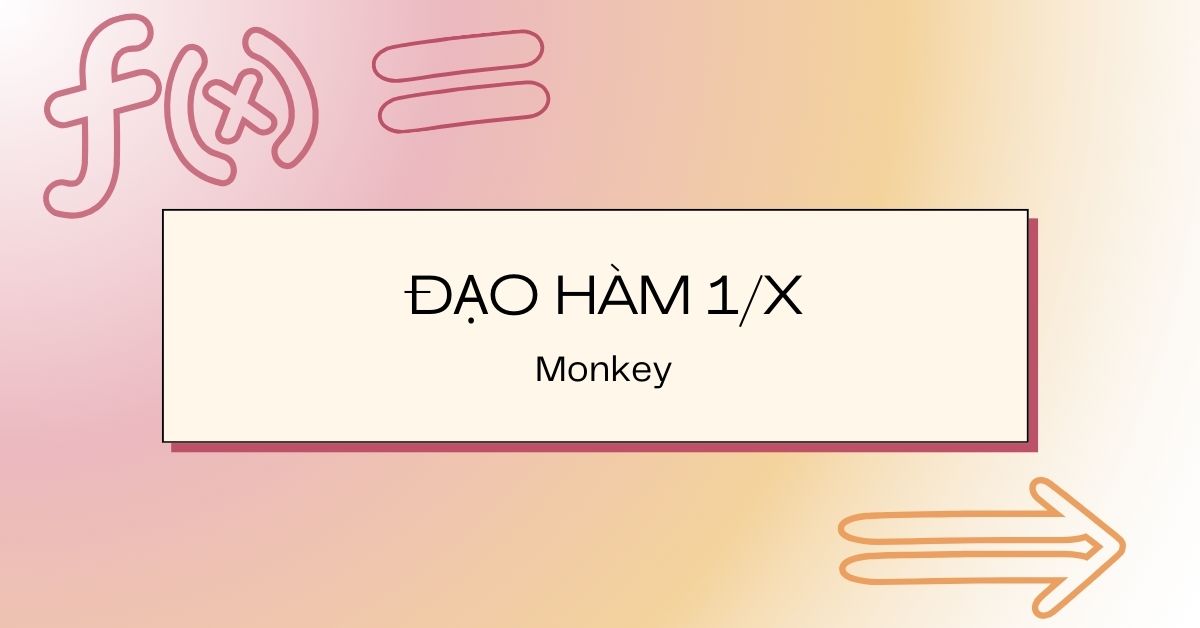 Đạo hàm 1/x = −1/x² | Công thức + Ví dụ dễ hiểu