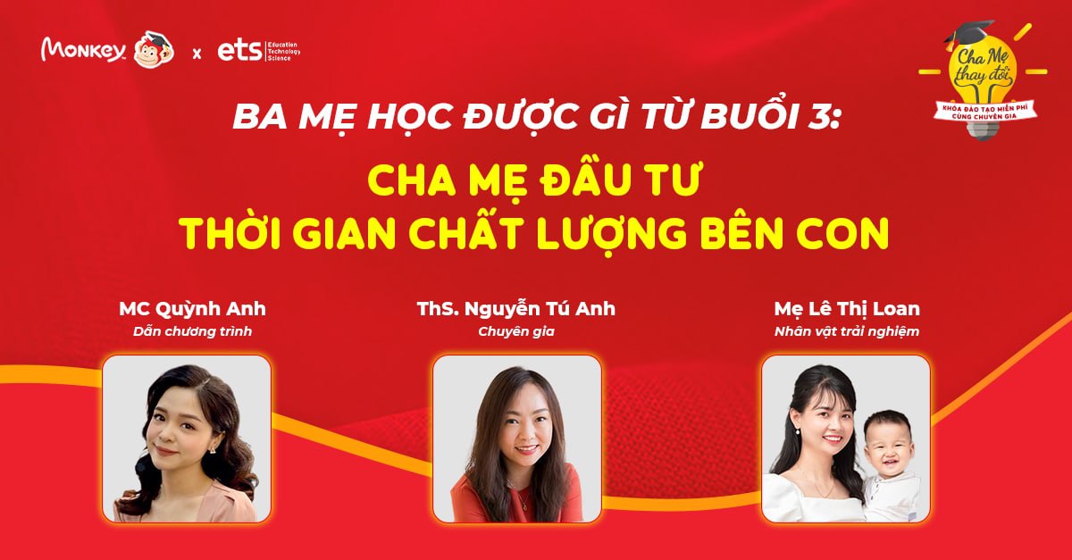 Bí quyết dành thời gian chất lượng bên con từ ThS. Nguyễn Tú Anh