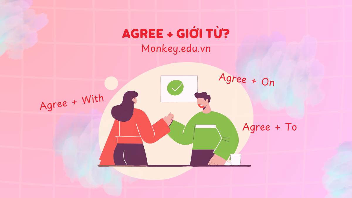 Agree đi với giới từ gì? Cách dùng chuẩn & Ví dụ dễ hiểu