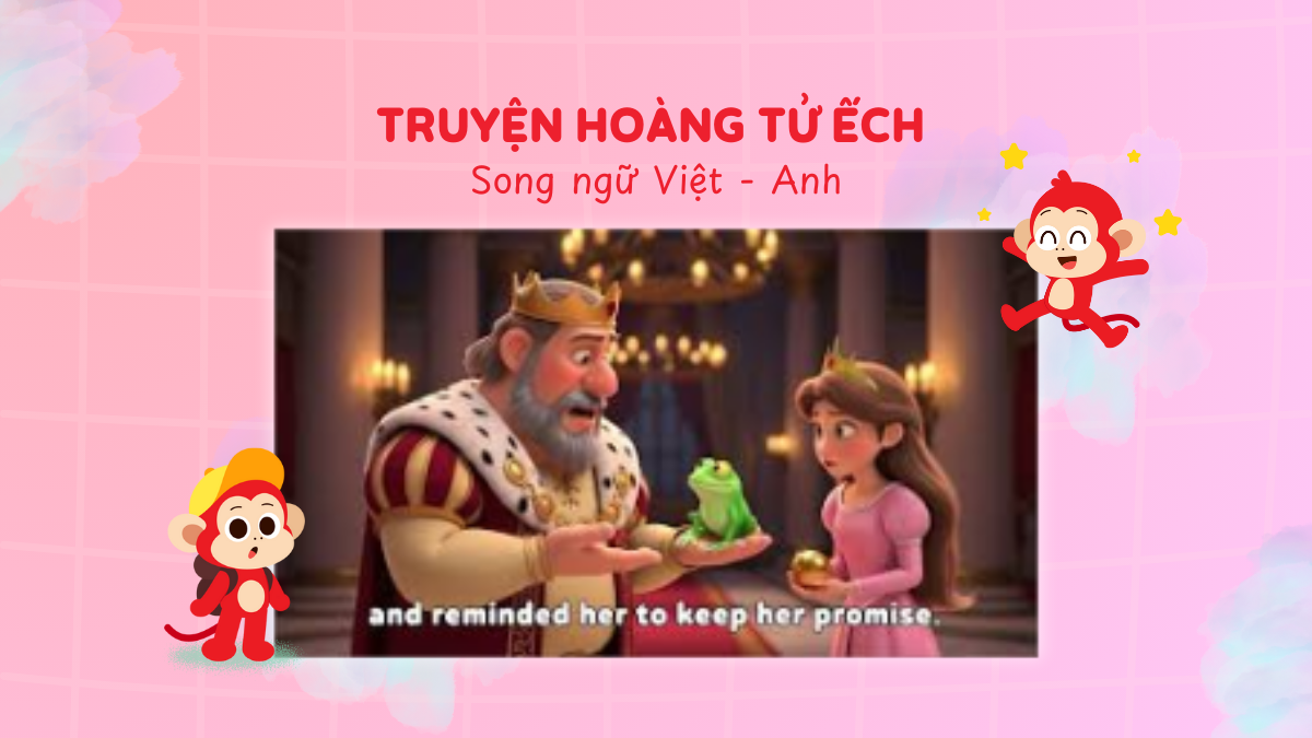 Truyện hoàng tử ếch phiên bản song ngữ Việt - Anh & Bộ câu hỏi cho bé luyện từ vựng